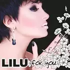 Lilu - For you...