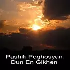 Pashik Poghosyan - Dun En Glkhen