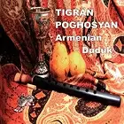Tigran Poghosyan - Armenian Duduk